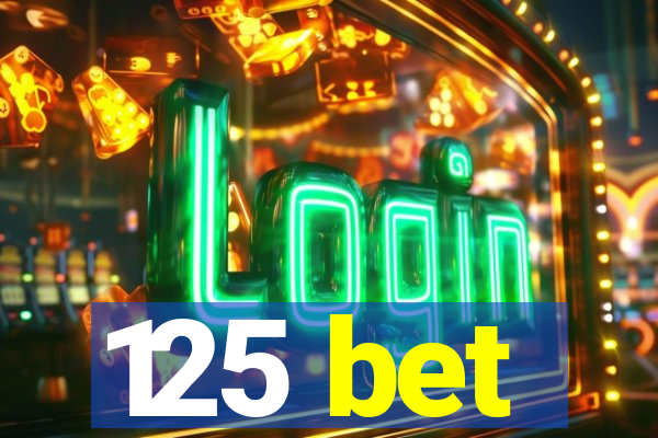 125 bet